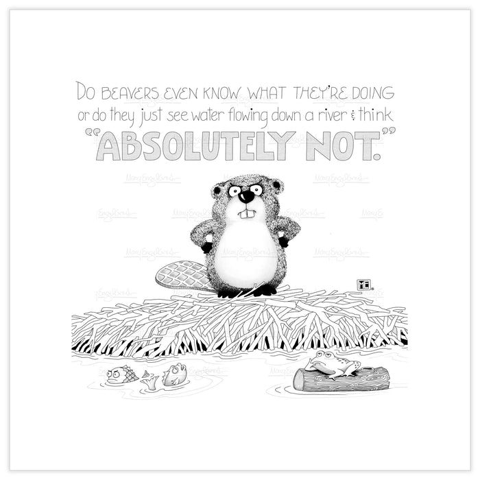 Beaver Brains Fine Art Print