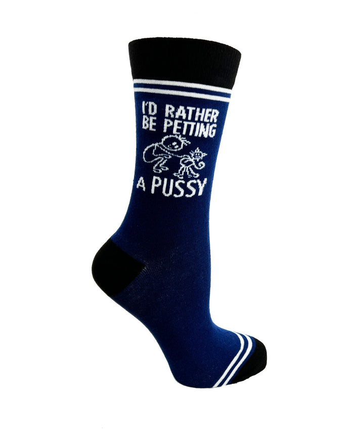 I’d Rather Be Petting a Pussy - Hey Now Unisex Crew Socks