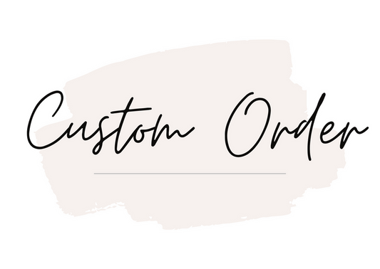 Custom Order - Frances
