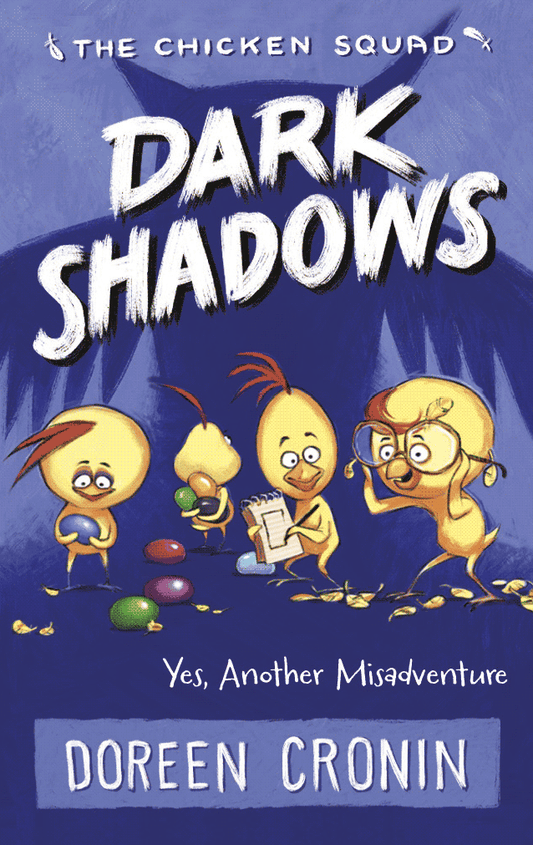 Dark Shadows: Yes, Another Misadventure (The Chicken Squad Book 4)