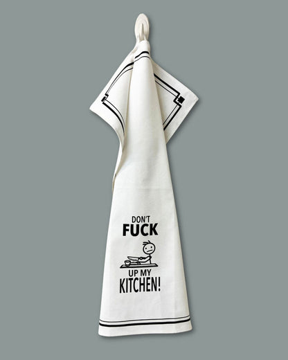 “Don’t Fuck Up My Kitchen” - Hey Now™ Cotton Kitchen Towel