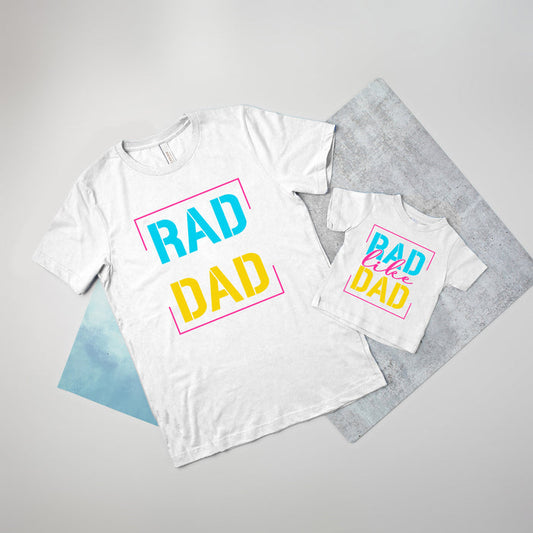 (Full Front Design) Rad Dad/Rad Like Dad, Father's Day Matching T-shirts.