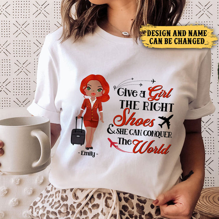 Give A Girl The Right Shoes And She Can Conquer The World - Personalized Flight Attendant Shirt