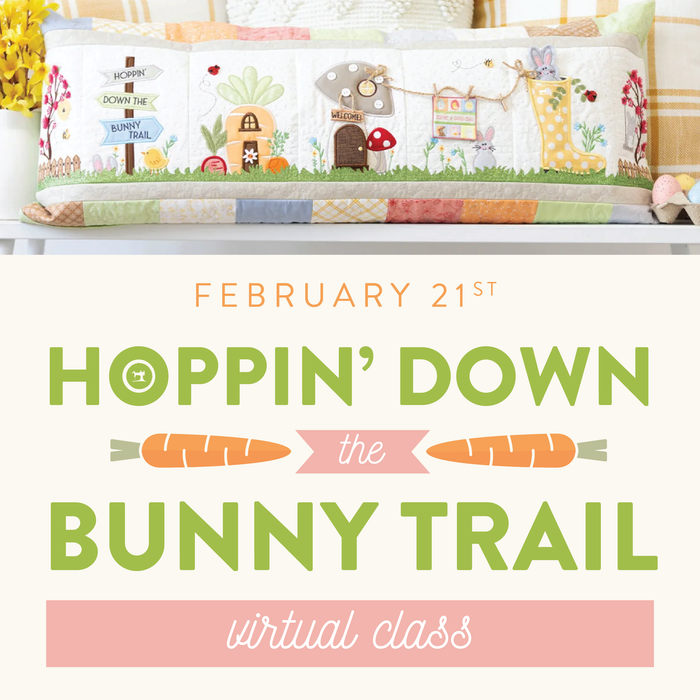 Hoppin' Down the Bunny Trail Bench Pillow Virtual Class (REPLAY)
