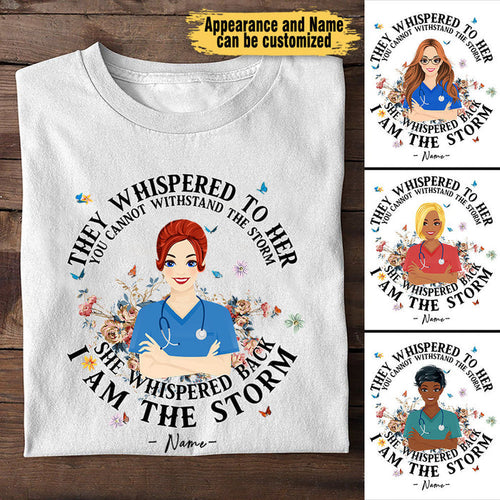 I Am The Storm - Personalized Nurse Shirt