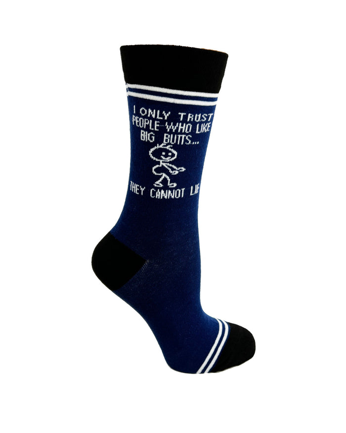 I Only Trust People Who Like Big Butts, They Cannot Lie - Hey Now Unisex Crew Socks