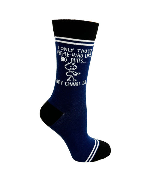 I Only Trust People Who Like Big Butts, They Cannot Lie - Hey Now Unisex Crew Socks
