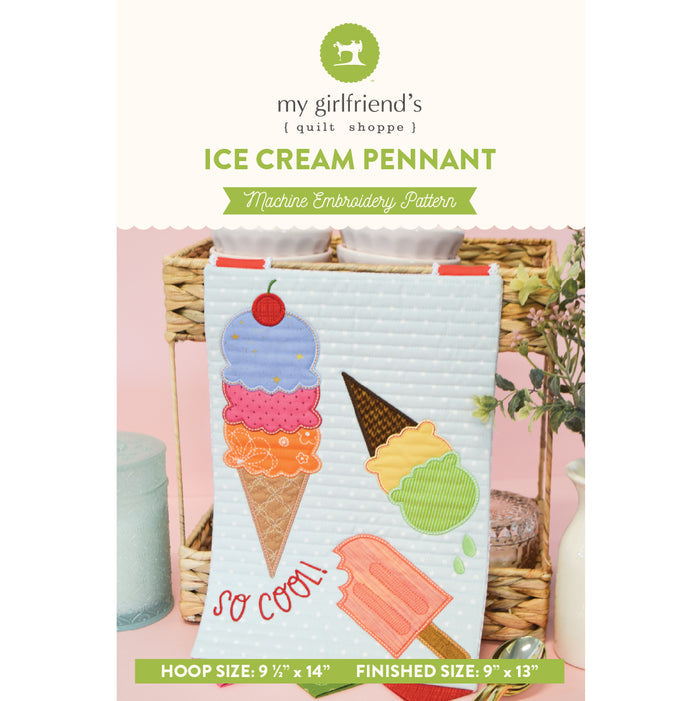 Ice Cream Appliqués + Bonus In-the-Hoop Pennant (Downloadable Machine Embroidery Pattern)