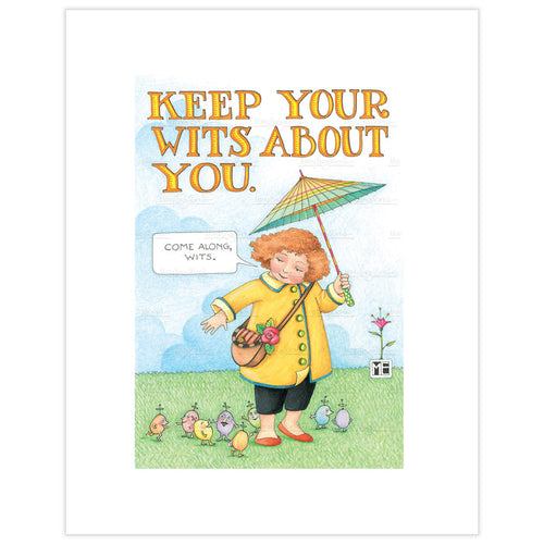 Keep Your Wits Fine Art Print
