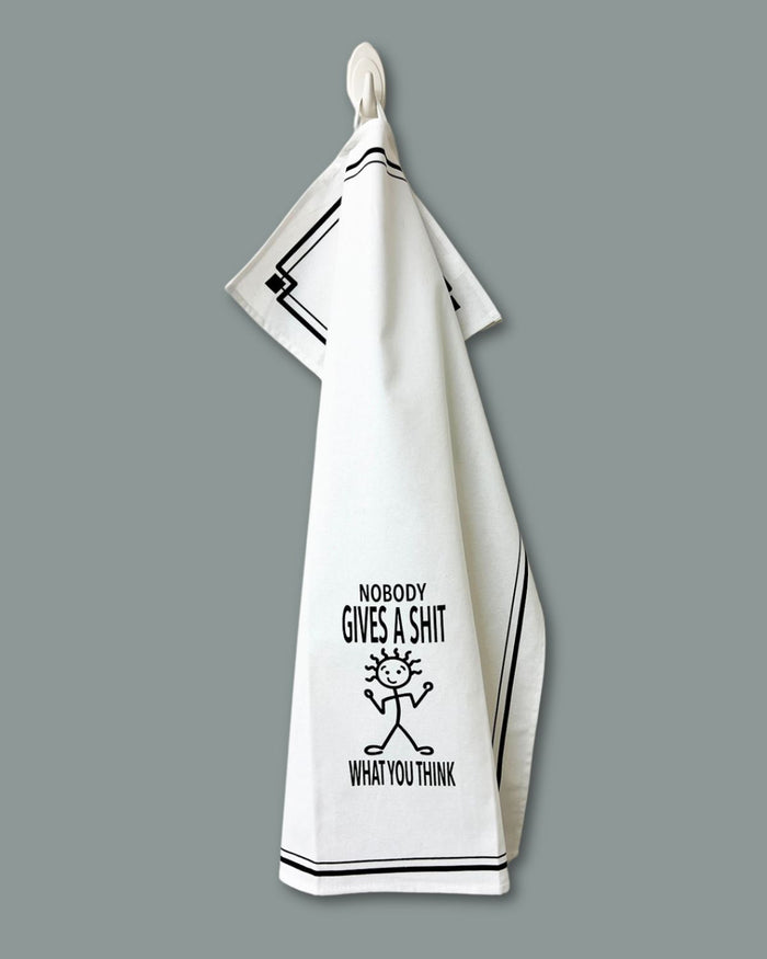 “Nobody Gives a Shit What You Think” - Hey Now™ Cotton Kitchen Towel