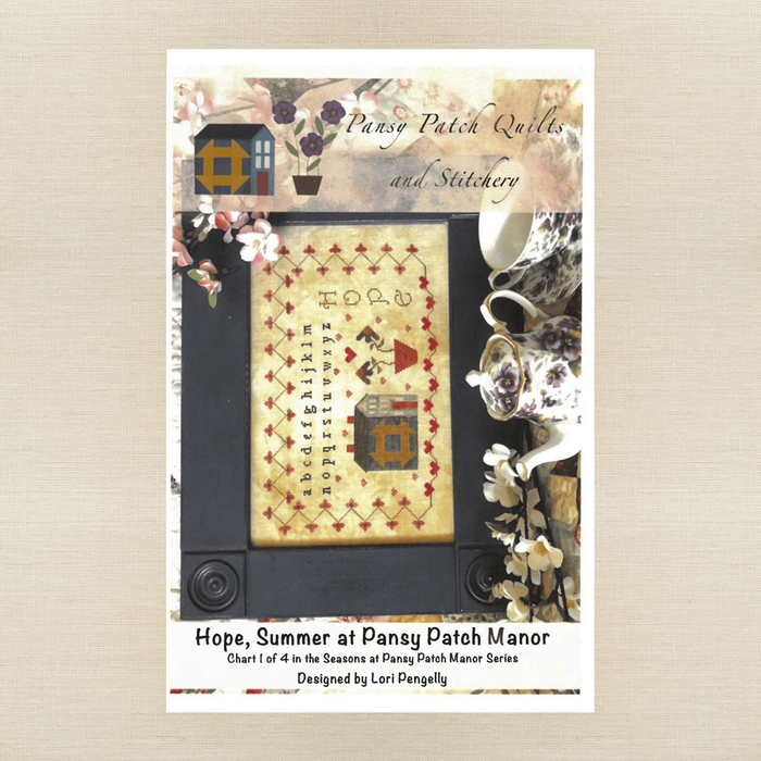 Pansy Patch Quilts and Stitchery - Hope: Summer at Pansy Patch Manor - Cross Stitch Chart and/or Roxy Floss Co Threads