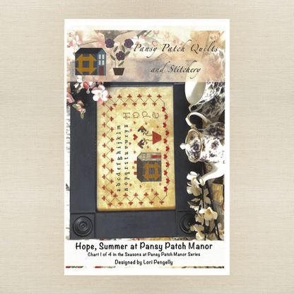 Pansy Patch Quilts and Stitchery - Hope: Summer at Pansy Patch Manor - Cross Stitch Chart and/or Roxy Floss Co Threads