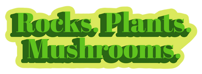 Rocks. Plants. Mushrooms. Sticker