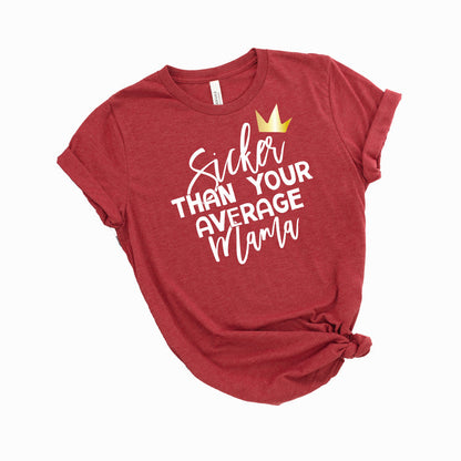 "Sicker Than Your Average Mama/Big Poppa" 1st Birthday Custom Parent T-shirt - Spring/Autumn Colors