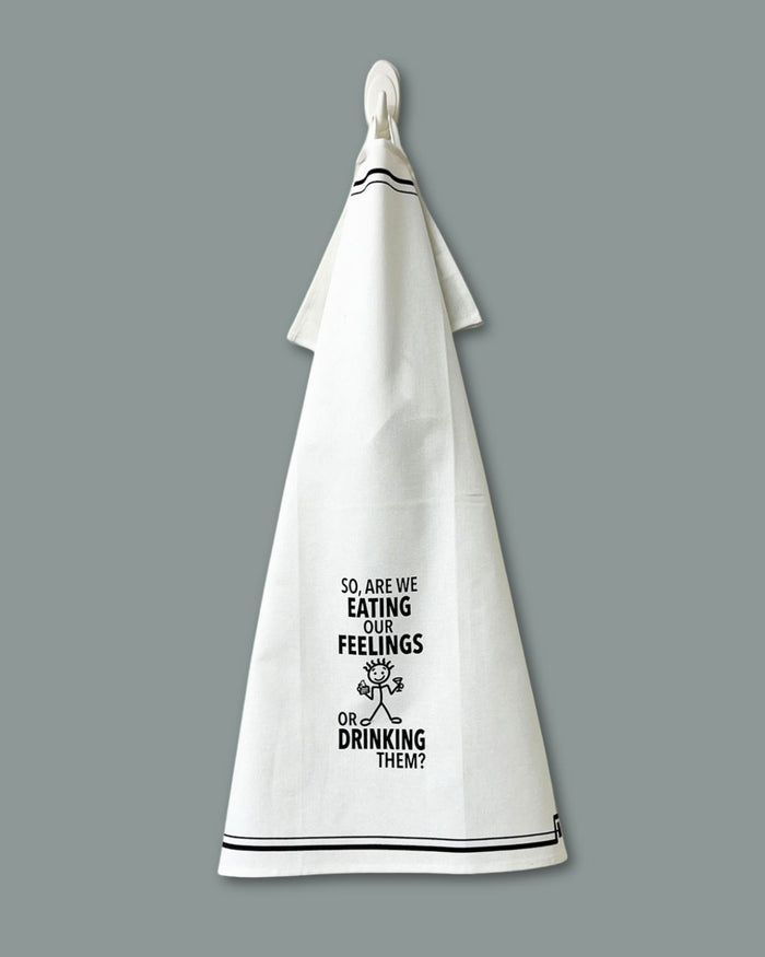 “So, Are We Eating Our Feelings or Drinking Them?” - Hey Now™ Cotton Kitchen Towel