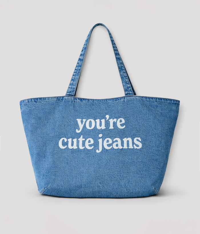 The "You're Cute Jeans" Denim Tote Bag